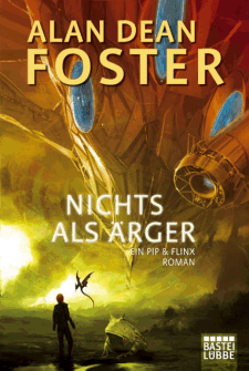 Alan Dean Foster: Nichts als &Auml;rger