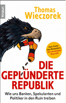 Thomas Wieczorek: Die gepl&uuml;nderte Republik