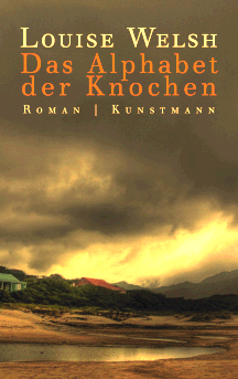 Louise Welsh: Das Alphabet der Knochen