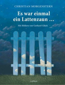 Morgenstern: Es war einmal ein Lattenzaun...