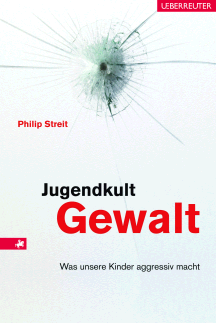 Philip Streit: Jugendkult Gewalt