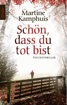 Martine Kamphuis: Sch&ouml;n, da&szlig; du tot bist