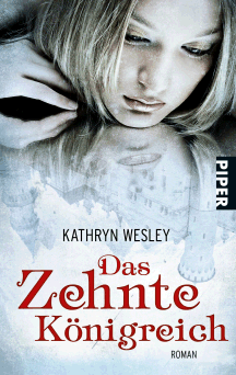 Kathryn Wesley: Das Zehnte K&ouml;nigreich