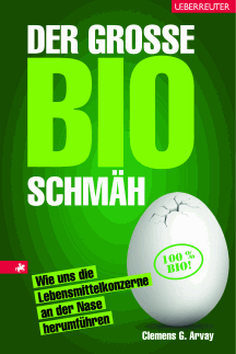 Clemens G. Arvay: Der gro&szlig;e Bio-Schm&auml;h