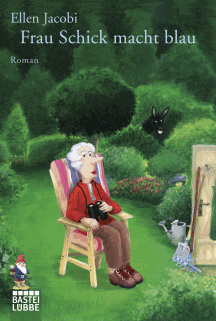 Ellen Jacobi: Frau Schick macht blau
