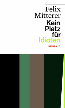 Felix Mitterer: Kein Platz f&uuml;r Idioten