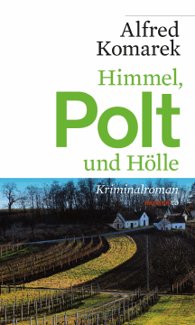 Alfred Komarek: Himmel, Polt und H&ouml;lle