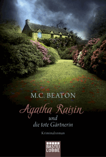 M. C. Beaton: Agatha Raisin und die tote G&auml;rtnerin