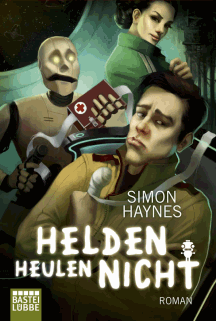 Simon Haynes: Helden heulen nicht