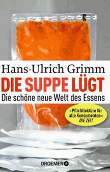 Hans-Ulrich Grimm: Die Suppe l&uuml;gt