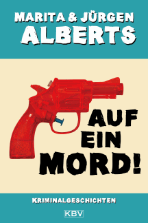 Marita u. J&uuml;rgen Alberts: Auf ein Mord!