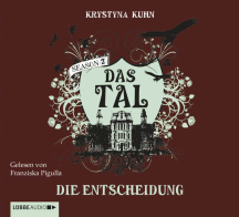 Krystyna Kuhn: Das Tal. Die Entscheidung