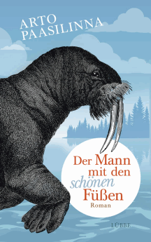 Arto Paasilinna: Der Mann mit den sch&ouml;nen F&uuml;&szlig;en
