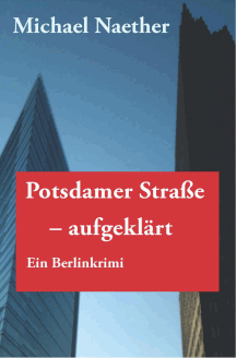 Michael Naether: Potsdamer Stra&szlig;e, aufgekl&auml;rt