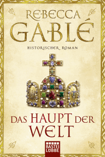 Rebecca Gabl&eacute;: Das Haupt der Welt