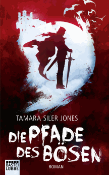 Tamara Siler Jones: Die Pfade des B&ouml;sen