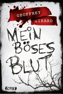 Geoffrey Girard: Mein b&ouml;ses Blut