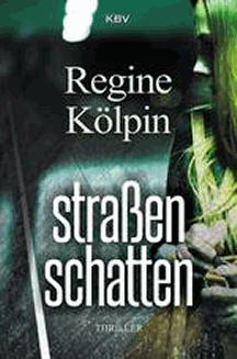 Regine K&ouml;lpin: Stra&szlig;enschatten
