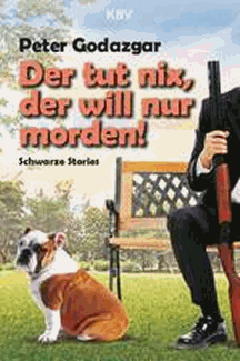 Peter Godazgar: Der tut nix, der will nur morden!
