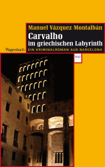 Manuel V&aacute;zquez Montalb&aacute;n: Carvalho im griechischen Labyrinth