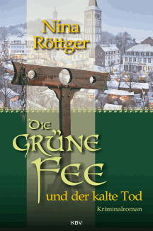 Nina R&ouml;ttger: Die gr&uuml;ne Fee und der kalte Tod