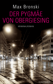 Max Bronski: Der Pygm&auml;e von Obergiesing