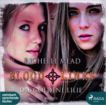 Richelle Mead: Bloodlines 2 - Die goldene Lilie