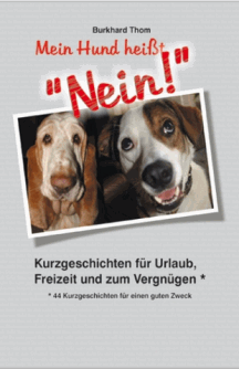 Burkhard Thom: Mein Hund hei&szlig;t Nein!