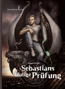 Hagen Ulrich: Sebastians blutige Pr&uuml;fung