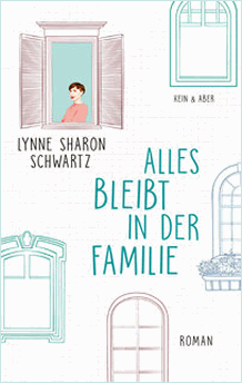 Lynne Sharon Schwartz: Alles bleibt in der Familie