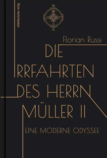 Florian Russi: Die Irrfahrten des Herrn M&uuml;ller II