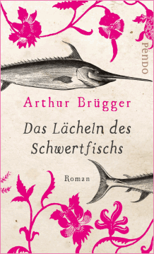 Arthur Br&uuml;gger: Das L&auml;cheln des Schwertfischs