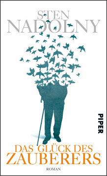 Sten Nadolny: Das Gl&uuml;ck des Zauberers