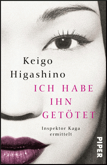 Keigo Higashino: Ich habe ihn get&ouml;tet