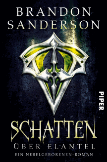 Brandon Sanderson: Schatten &uuml;ber Elantel