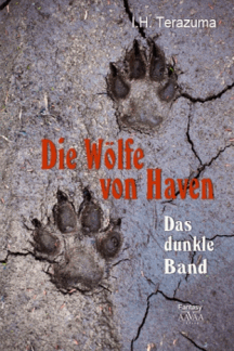 I.H. Terazuma: Die W&ouml;lfe von Haven - Das dunkle Band 