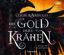 Leigh Bardugo: Das Gold der Kr&auml;hen