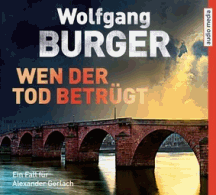Wolfgang Burger: Wen der Tod betr&uuml;gt