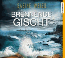 Sabine Wei&szlig;: Brennende Gischt