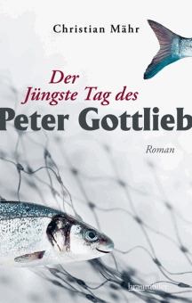 Christian M&auml;hr: Der J&uuml;ngste Tag des Peter Gottlieb