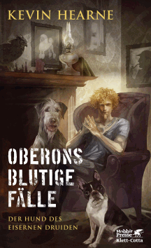 Kevin Hearne: Oberons blutige F&auml;lle
