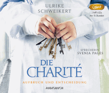 Ulrike Schweikert: Die Charit&eacute; 2 &ndash; Aufbruch und Entscheidung