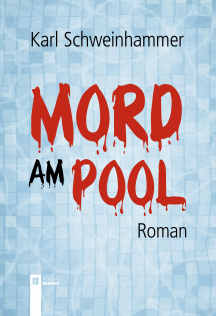 Karl Schweinhammer:Mord am Pool