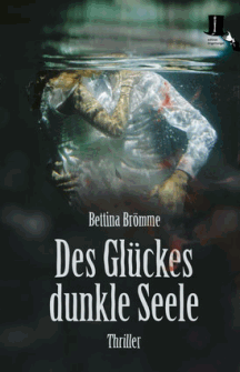 Bettina Br&ouml;mme: Des Gl&uuml;ckes dunkle Seele