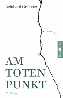 Reinhard Griebner: Am toten Punkt