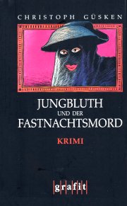 G&uuml;sken: Jungbluth und der Fastnachtsmord