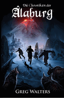 Greg Walters: Die Chroniken der Âlaburg – Farbseher Saga 3