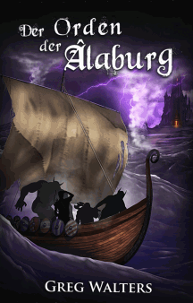 Greg Walters: Der Orden der Alaburg &ndash; Farbseher Saga 5