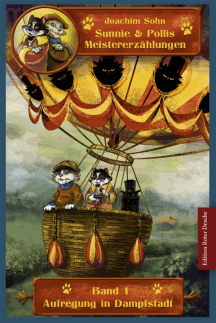 Joachim Sohn: Sunnie & Polli - Aufregung in Dampfstadt