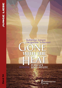 Katarina Jensen & Jacqueline Schiesser: Gone with the heat 1 � Damals und Heute